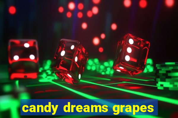 candy dreams grapes